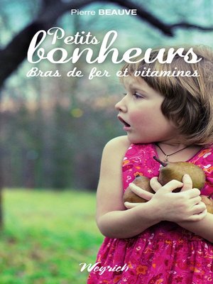 cover image of Petits bonheurs, bras de fer et vitamines